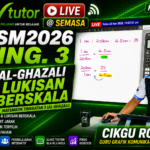Live @SEMASA – KSSM2026 Ting. 3 Al-Ghazali : LUKISAN BERSKALA