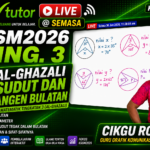 Live @SEMASA – KSSM2026 Ting. 3 Al-Ghazali : SUDUT DAN TANGEN BULATAN